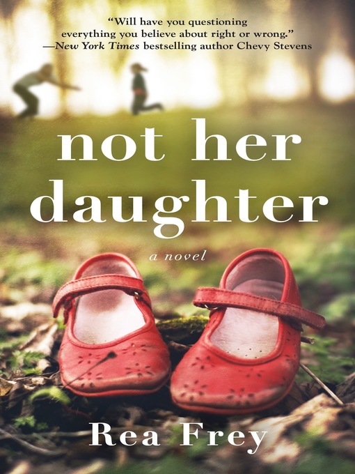 Title details for Not Her Daughter by Rea Frey - Wait list